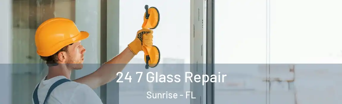  24 7 Glass Repair Sunrise - FL